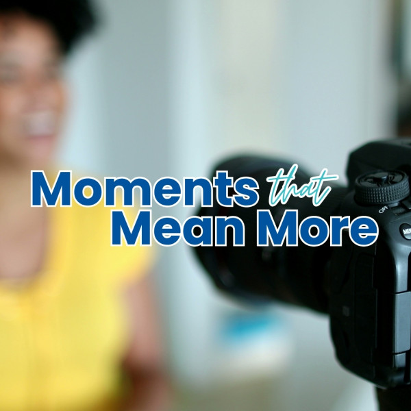 Moments that Mean More Reveal